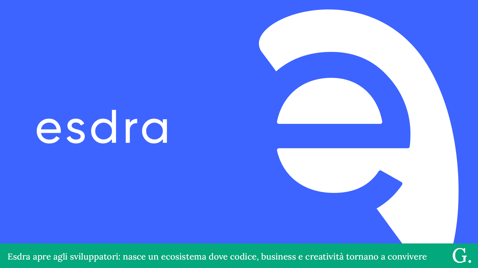 Esdra apre agli sviluppatori: nasce un ecosistema dove codice, business e creatività tornano a convivere